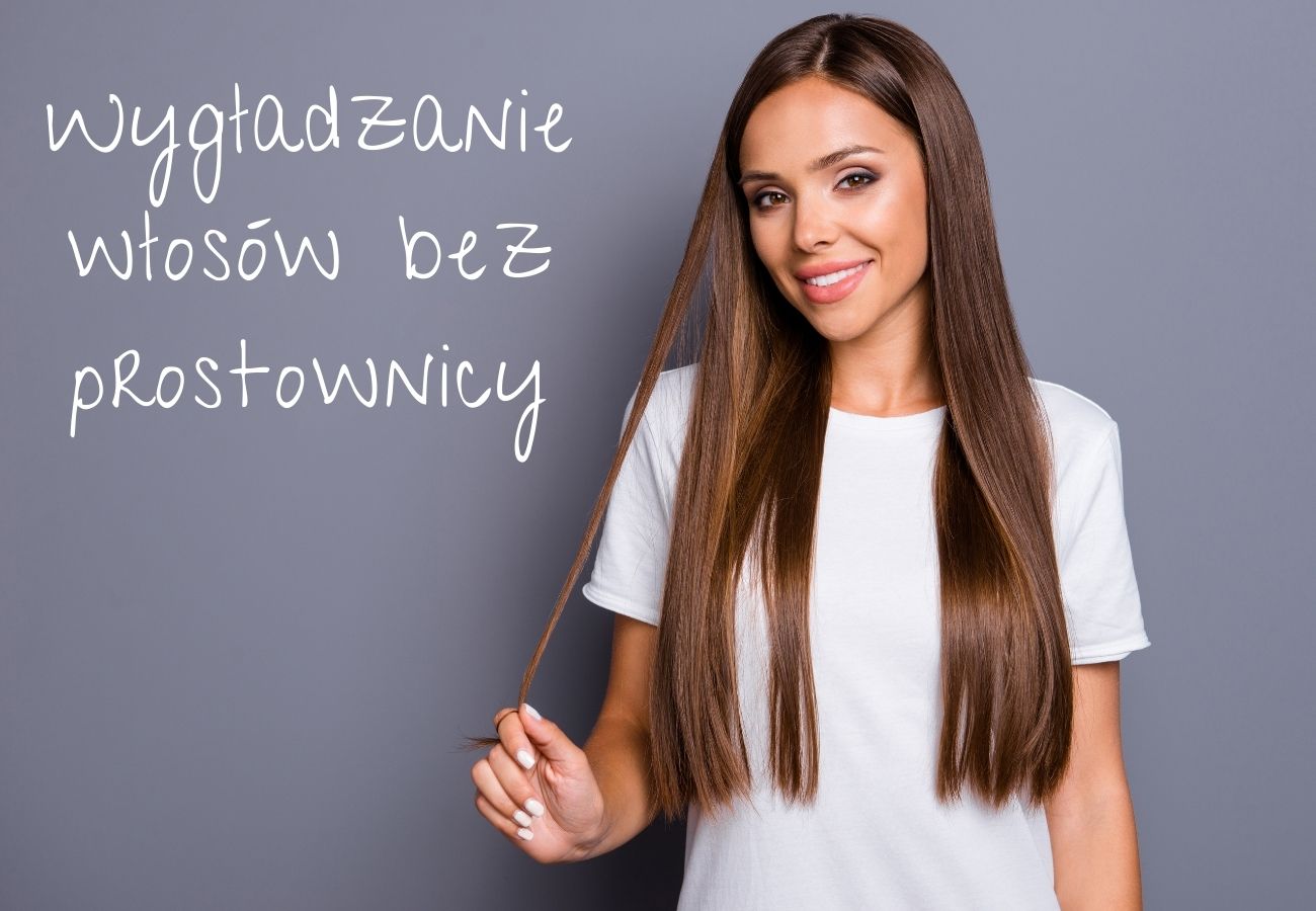 Jak wygładzić włosy bez prostownicy?